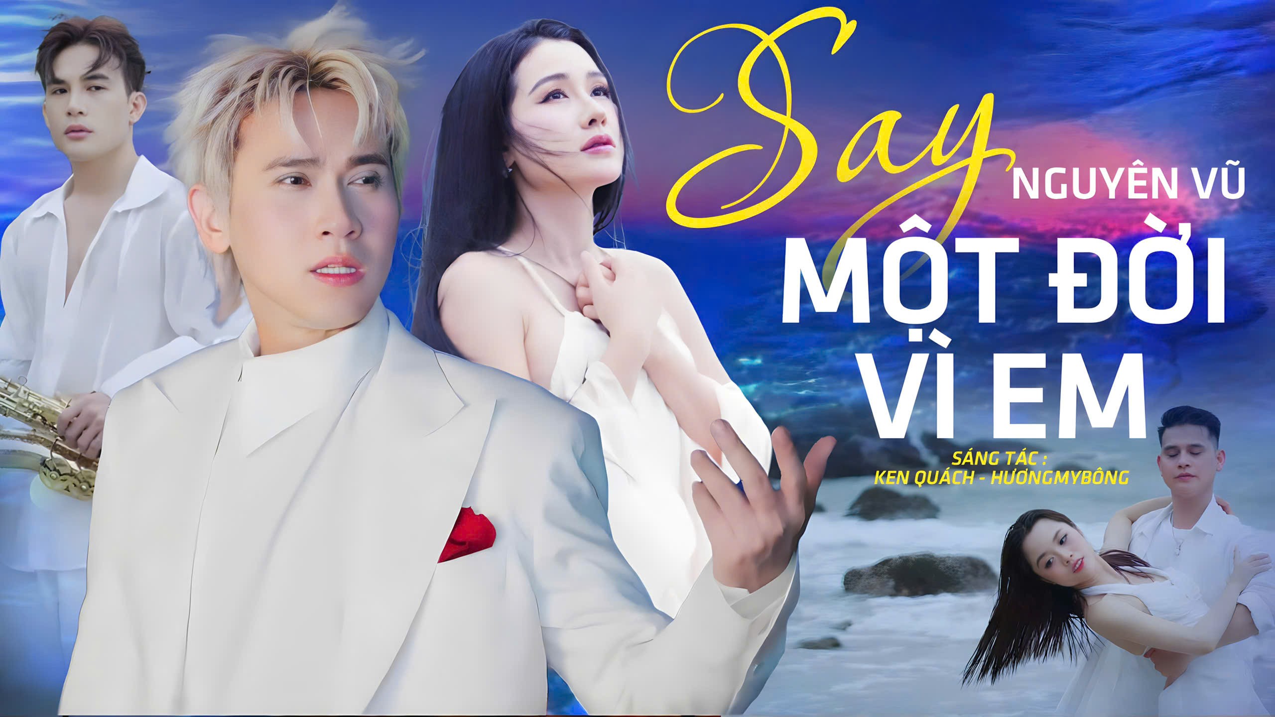 Ca sĩ Nguyên Vũ ra mắt MV Say Một Đời Vì Em vừa thể hiện vừa làm đạo diễn